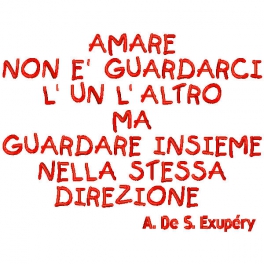 Cuscino con frase "Amare non è guardarci l'un l'altro ma guardare nella stessa direzione. A.De S. Exupéry"