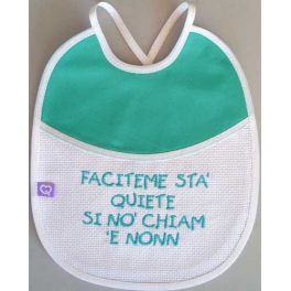 Bavetta con frase ricamata "Faciteme Stà Quiete Si Nò chiam 'E Nonn"